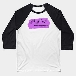 Reject Hustle Culture - Make Music (Orchid) Baseball T-Shirt